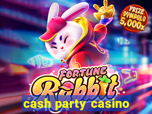 cash party casino