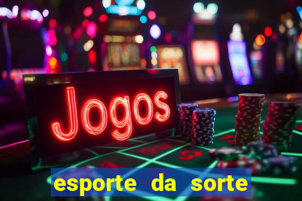 esporte da sorte melhores jogos