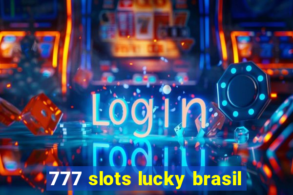 777 slots lucky brasil