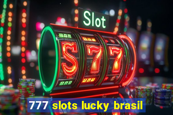 777 slots lucky brasil