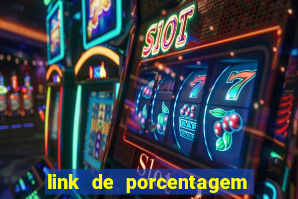 link de porcentagem dos jogos slots