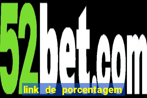 link de porcentagem dos jogos slots