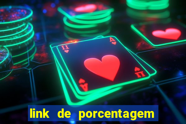 link de porcentagem dos jogos slots