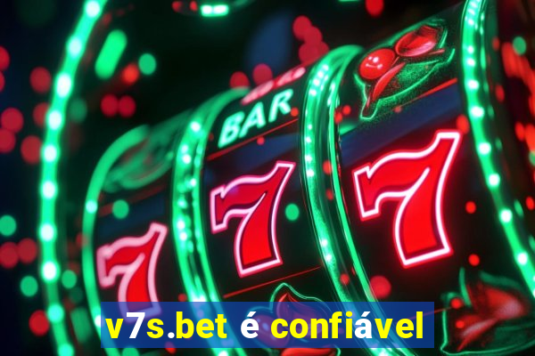 v7s.bet é confiável