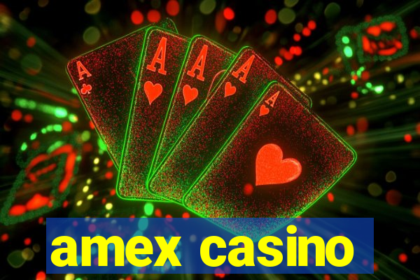 amex casino