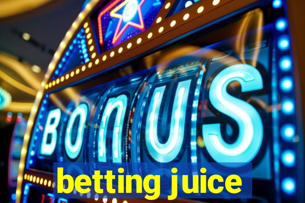 betting juice