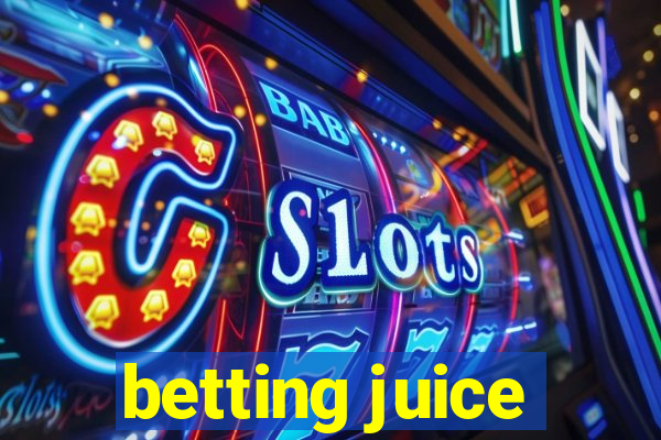 betting juice