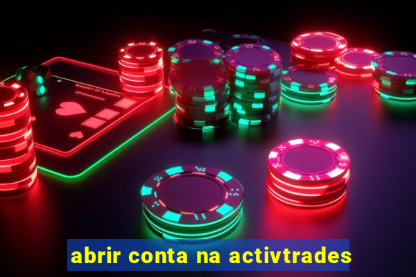 abrir conta na activtrades