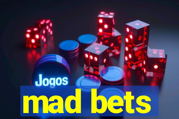 mad bets