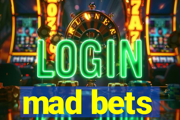 mad bets