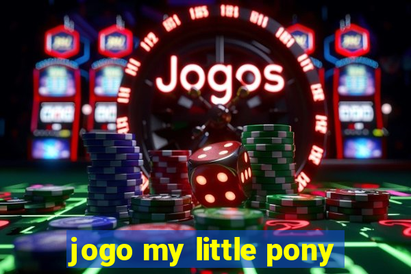 jogo my little pony