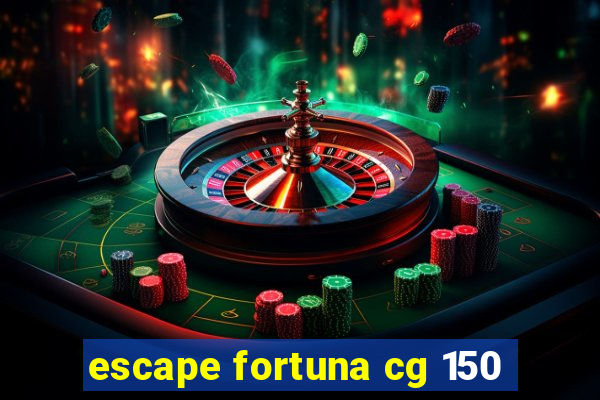 escape fortuna cg 150