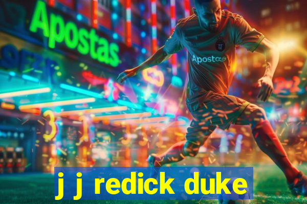 j j redick duke