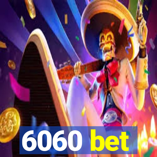 6060 bet