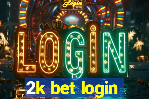 2k bet login