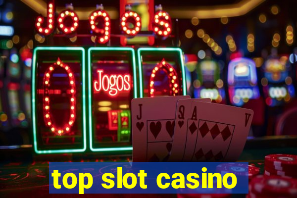 top slot casino