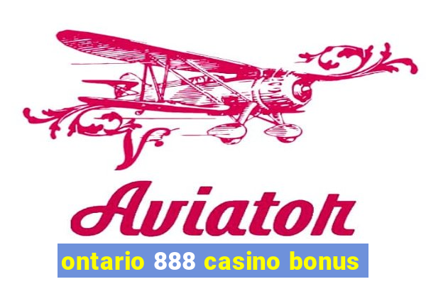 ontario 888 casino bonus