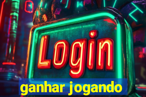 ganhar jogando