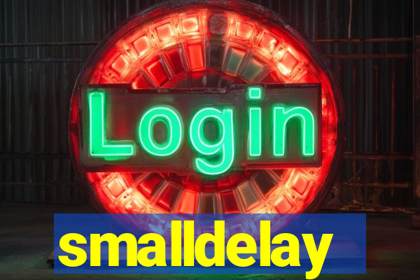 smalldelay