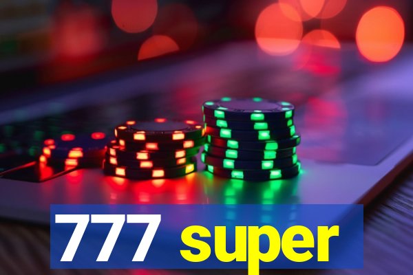 777 super