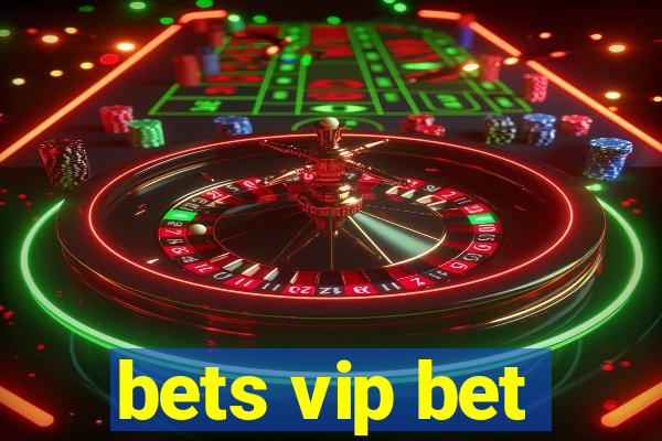 bets vip bet