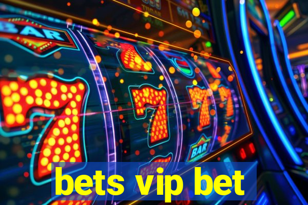 bets vip bet