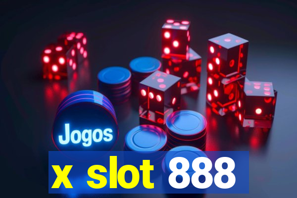 x slot 888