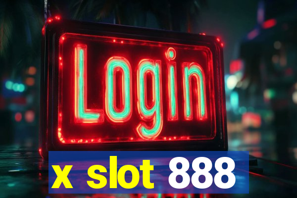 x slot 888