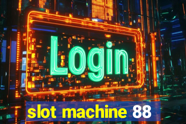 slot machine 88