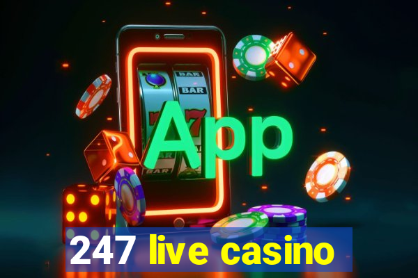 247 live casino