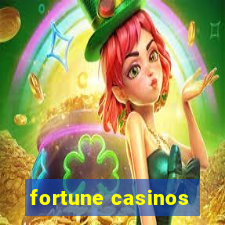 fortune casinos