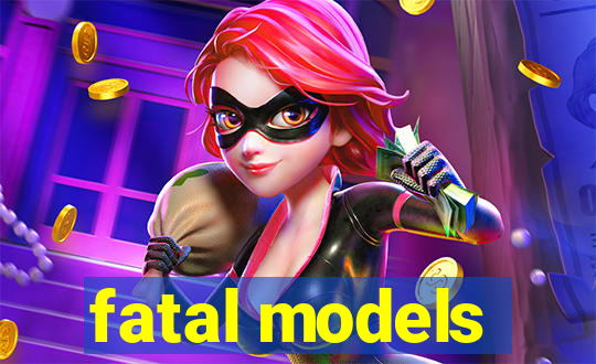 fatal models