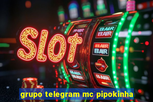 grupo telegram mc pipokinha