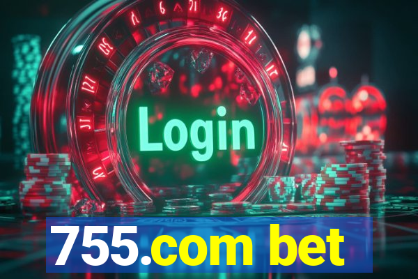 755.com bet