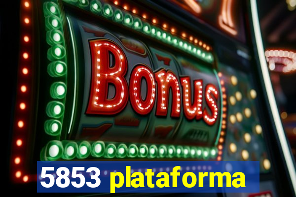 5853 plataforma