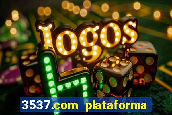 3537.com plataforma de jogos