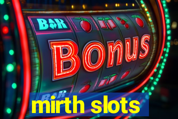 mirth slots