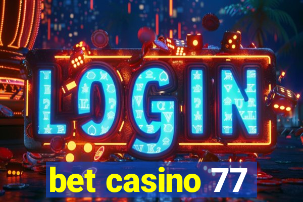 bet casino 77