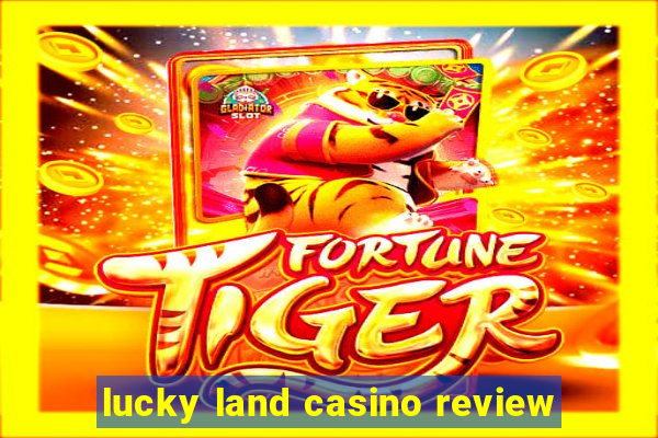 lucky land casino review