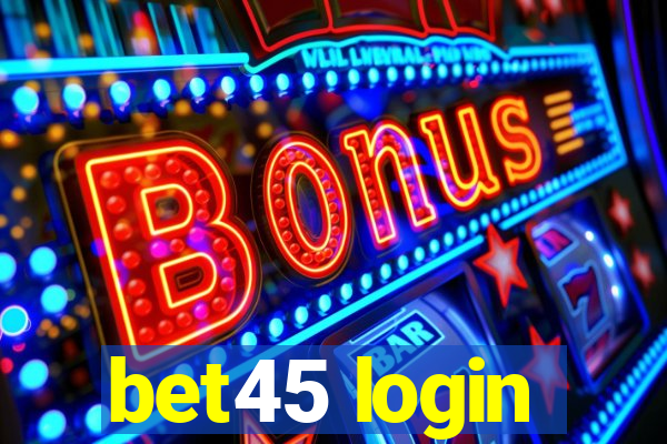 bet45 login