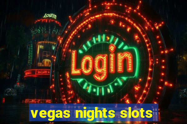 vegas nights slots