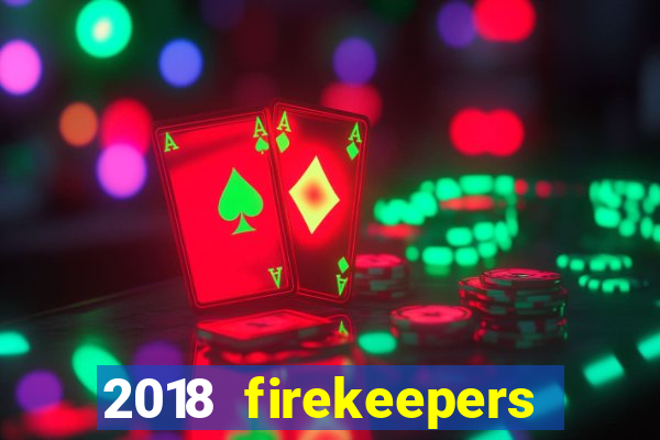 2018 firekeepers casino 400