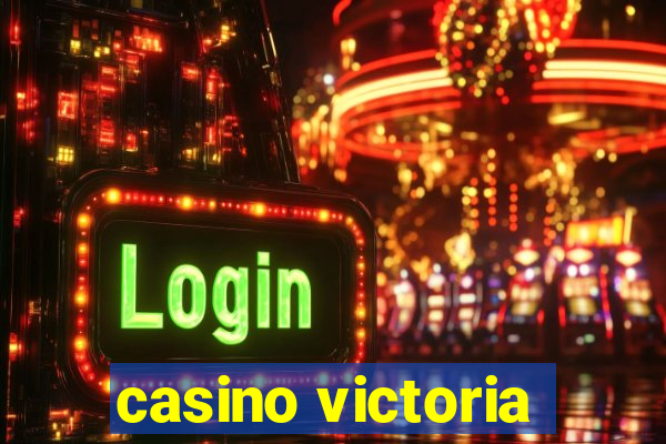 casino victoria