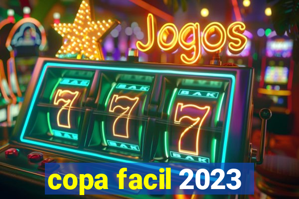 copa facil 2023