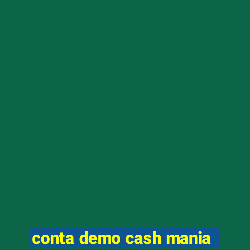 conta demo cash mania