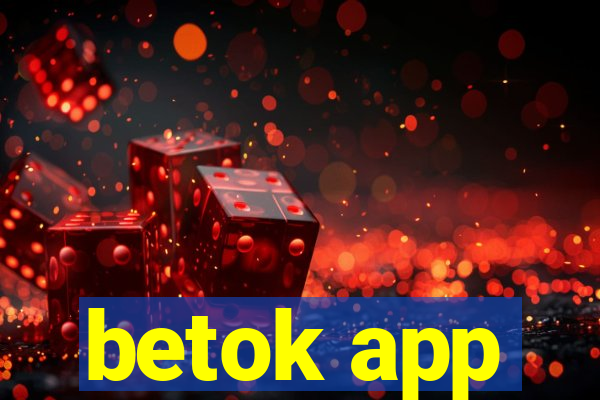 betok app