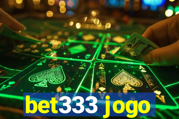 bet333 jogo