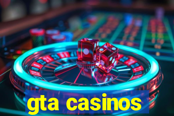 gta casinos