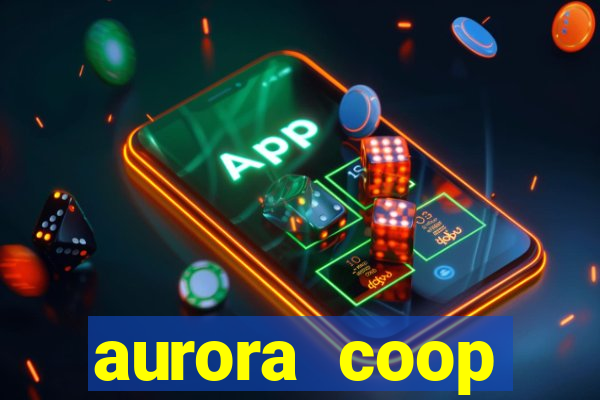 aurora coop trabalhe conosco