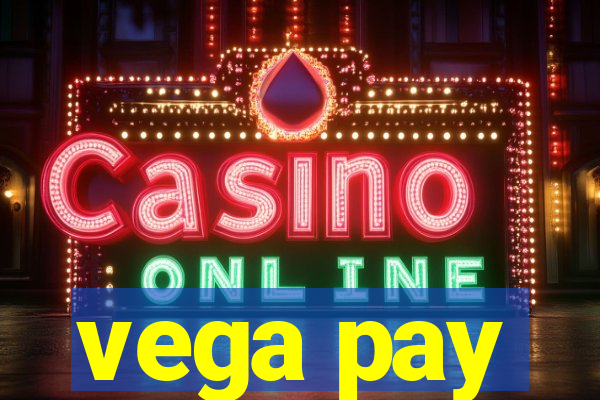 vega pay